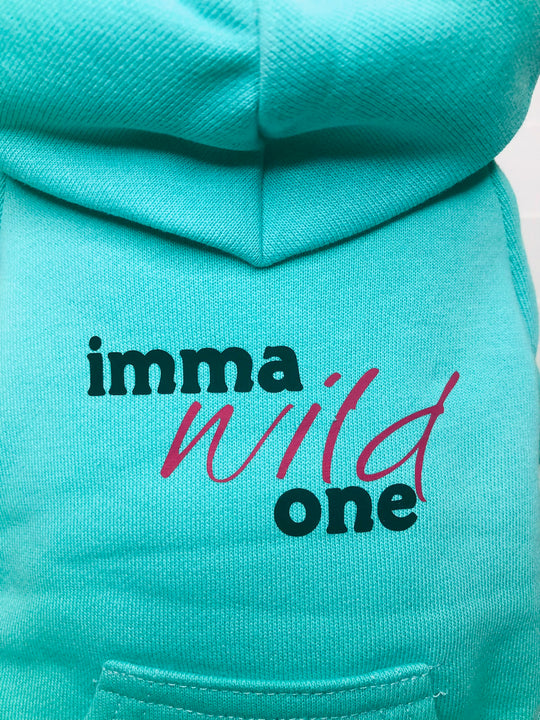 Teal Dog Sweatshirt with Humorous Design - Imma Wild One